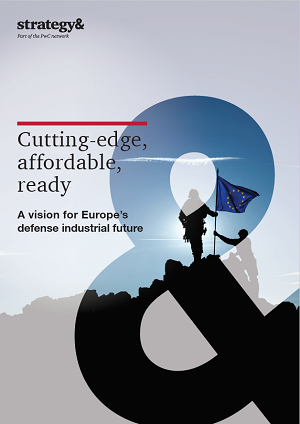 Cover der Studie "Cutting-edge, affordable, ready: A vision for Europe’s defense industrial future" des Unternehmens Strategy&